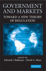 Government and Markets - EDWARD J. (DUKE UNIVERSITY,  North Carolina) Balleisen ; David A. (Harvard University, Massachusetts) Moss - 9780521118484