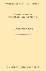 Towards a Text of Cicero 'Ad Atticum' - D. R. Shackleton Bailey - 9780521118774