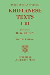 Indo-Scythian Studies: Being Khotanese Texts Volume I-III: Volume 1-3 - H. W. Bailey - 9780521119085