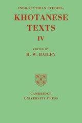Indo-Scythian Studies: Being Khotanese Texts Volume IV: Volume 4 - H. W. Bailey - 9780521119092