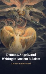 Demons, Angels, and Writing in Ancient Judaism - ANNETTE YOSHIKO (M. MARK AND ESTHER K. WATKINS ASSISTANT PROFESSOR IN THE HUMANITIES,  New York University) Reed - 9780521119436