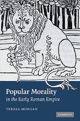Popular Morality in the Early Roman Empire - Teresa (University of Oxford) Morgan - 9780521128971