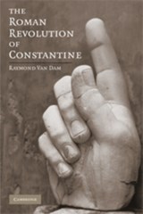 The Roman Revolution of Constantine - RAYMOND (UNIVERSITY OF MICHIGAN,  Ann Arbor) Van Dam - 9780521133012