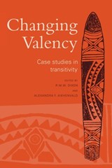Changing Valency - R. M. W. (LA TROBE UNIVERSITY,  Victoria) Dixon ; Alexandra Y. (La Trobe University, Victoria) Aikhenvald - 9780521135207