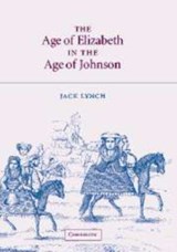The Age of Elizabeth in the Age of Johnson - JACK (RUTGERS UNIVERSITY,  New Jersey) Lynch - 9780521143974