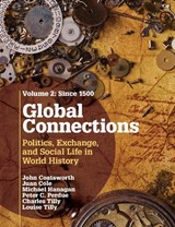 Global Connections: Volume 2, Since 1500 - JOHN (COLUMBIA UNIVERSITY,  New York) Coatsworth ; Juan Cole ; Michael P. (Vassar College, New York) Hanagan ; Peter C. (Yale University, Connecticut) Perdue ; Charles (Columbia University, New York) Tilly ; Louise (New School for Social Research, New York) Tilly - 9780521145190