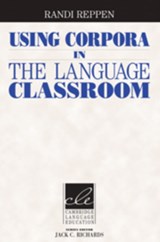 Using Corpora in the Language Classroom - Randi (Northern Arizona University) Reppen - 9780521146081