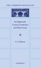 An Eighteenth Century Gentlemen and Other Essays - S. C. Roberts - 9780521155465