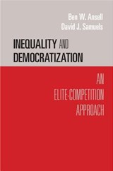 Inequality and Democratization - Ben W. (University of Oxford) Ansell ; David J. (University of Minnesota) Samuels - 9780521168793