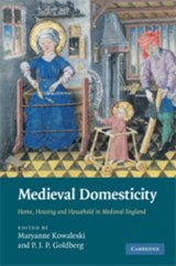 Medieval Domesticity - MARYANNE (FORDHAM UNIVERSITY,  New York) Kowaleski ; P. J. P. (University of York) Goldberg - 9780521174121
