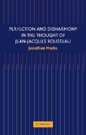 Perfection and Disharmony in the Thought of Jean-Jacques Rousseau