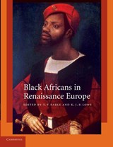 Black Africans in Renaissance Europe - T. F. (University of Oxford) Earle ; K. J. P. (Queen Mary University of London) Lowe - 9780521176606