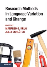 Research Methods in Language Variation and Change - MANFRED  (OTTO-FRIEDRICH-UNIVERSITAT BAMBERG,  Germany) Krug ; Julia (Otto-Friedrich-Universitat Bamberg, Germany) Schluter - 9780521181860