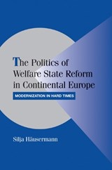 The Politics of Welfare State Reform in Continental Europe - Silja (Universitat Zurich) Hausermann - 9780521183680