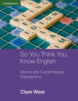 So You Think You Know English - Clare West - 9780521184984