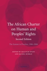 The African Charter on Human and Peoples' Rights - Malcolm (University of Bristol) Evans ; Rachel (University of Bristol) Murray - 9780521187640