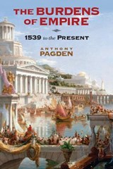 The Burdens of Empire - Anthony (University of California Pagden - 9780521188289