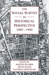 The Social Survey in Historical Perspective, 1880–1940 - Martin Bulmer ; Kevin Bales ; Kathryn Kish Sklar - 9780521188784