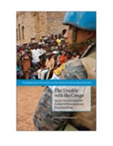 The Trouble with the Congo - SEVERINE (ASSISTANT PROFESSOR OF POLITICAL SCIENCE,  Columbia University, New York) Autesserre - 9780521191005