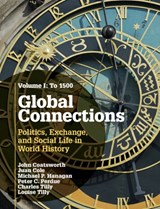 Global Connections: Volume 1, To 1500 - JOHN (COLUMBIA UNIVERSITY,  New York) Coatsworth ; Juan Cole ; Michael P. (Vassar College, New York) Hanagan ; Peter C. (Yale University, Connecticut) Perdue ; Charles (Columbia University, New York) Tilly ; Louise (New School for Social Research, New York) Tilly - 9780521191890