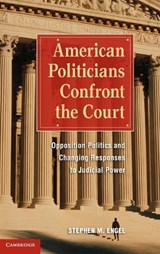 American Politicians Confront the Court - ENGEL,  Stephen M. (Assistant Professor of Politics, Bates College, Maine) - 9780521192958