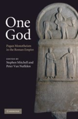 One God - STEPHEN (UNIVERSITY OF EXETER) MITCHELL ; PETER (DR,  Universiteit Gent, Belgium) Van Nuffelen - 9780521194167