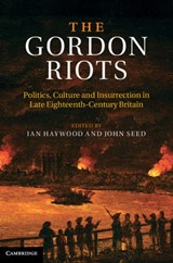 The Gordon Riots - IAN (ROEHAMPTON UNIVERSITY,  London) Haywood ; John (Roehampton University, London) Seed - 9780521195423
