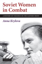 Soviet Women in Combat - ANNA (DUKE UNIVERSITY,  North Carolina) Krylova - 9780521197342