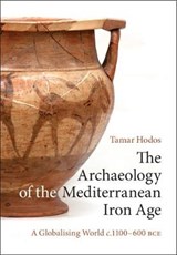 The Archaeology of the Mediterranean Iron Age - HODOS,  Tamar (University of Bristol) - 9780521199575