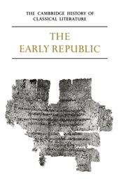 The Cambridge History of Classical Literature: Volume 2, Latin Literature, Part 1, The Early Republic