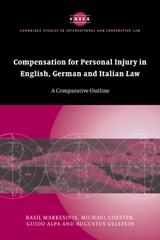 Compensation for Personal Injury in English, German and Italian Law - Basil (University College London) Markesinis ; Michael (Ludwig-Maximilians-Universitat Munchen) Coester ; Guido (Universita degli Studi Roma Tre) Alpa ; Augustus Ullstein - 9780521293785