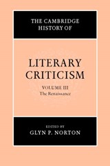 The Cambridge History of Literary Criticism: Volume 3, The Renaissance - GLYN P. (WILLIAMS COLLEGE,  Massachusetts) Norton - 9780521317191