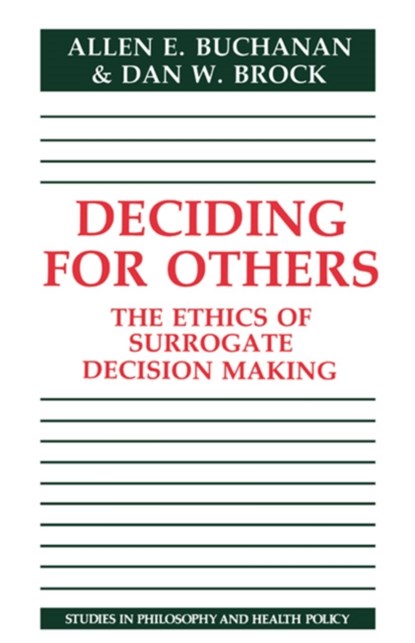 Deciding for Others, ALLEN E. (UNIVERSITY OF ARIZONA) BUCHANAN ; DAN W. (BROWN UNIVERSITY,  Rhode Island) Brock - Gebonden - 9780521324229