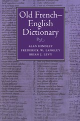 Old French-English Dictionary - Alan (University of Hull) Hindley ; Frederick W. (University of Hull) Langley ; Brian J. (University of Hull) Levy - 9780521345644