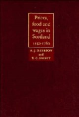 Prices, Food and Wages in Scotland, 1550-1780 - A. J. S. (UNIVERSITY OF EXETER) GIBSON ; T. C. (UNIVERSITY OF ST ANDREWS,  Scotland) Smout - 9780521346566