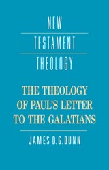 The Theology of Paul's Letter to the Galatians - James D. G. Dunn - 9780521359535