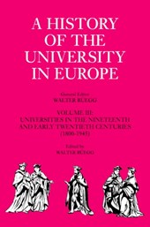 A History of the University in Europe: Volume 3, Universities in the Nineteenth and Early Twentieth Centuries (1800-1945)