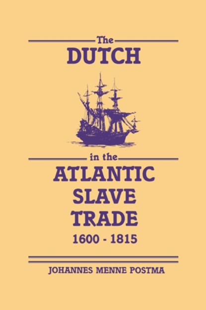 The Dutch in the Atlantic Slave Trade, 1600-1815, Johannes Postma - Gebonden - 9780521365857