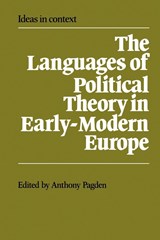 The Languages of Political Theory in Early-Modern Europe - Anthony Pagden - 9780521386661