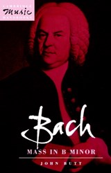 Bach: Mass in B Minor - JOHN (UNIVERSITY OF CALIFORNIA,  Berkeley) Butt - 9780521387163