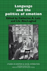 Language and the Politics of Emotion - CATHERINE A. (STATE UNIVERSITY OF NEW YORK,  Binghamton) Lutz ; Lila (Princeton University, New Jersey) Abu-Lughod - 9780521388689