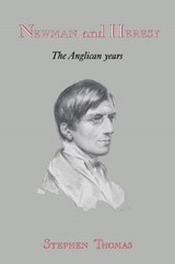 Newman and Heresy - Stephen Thomas - 9780521392082