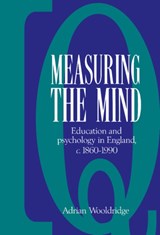 Measuring the Mind - ADRIAN (ALL SOULS COLLEGE,  Oxford) Wooldridge - 9780521395151
