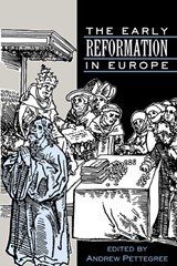 The Early Reformation in Europe - ANDREW (UNIVERSITY OF ST ANDREWS,  Scotland) Pettegree - 9780521397681