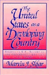 The United States as a Developing Country - MARTIN J. (BUCKNELL UNIVERSITY,  Pennsylvania) Sklar - 9780521400602
