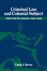 Criminal Law and Colonial Subject - Paula Jane Byrne - 9780521403795