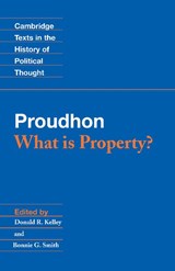 Proudhon: What is Property? - Pierre-Joseph Proudhon - 9780521405560