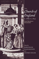 The Church of England c.1689-c.1833 - John (University of Oxford) Walsh ; Colin Haydon ; Stephen (University of Reading) Taylor - 9780521417327