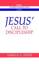 Jesus' Call to Discipleship - James D. G. Dunn - 9780521424813
