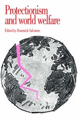 Protectionism and World Welfare - DOMINICK (FORDHAM UNIVERSITY,  New York) Salvatore - 9780521424899